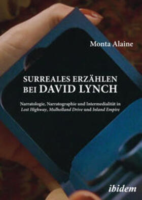 Alaine, M: Surreales Erzählen bei David Lynch. Narratologie,