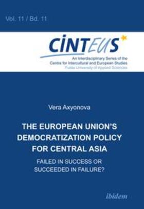 The European Union's Democratization Policy for Central Asia. Failed in Success or Succeeded in Failure?