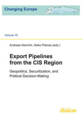 Export Pipelines from the CIS Region. Geopolitics, Securitization, and Political Decision-Making