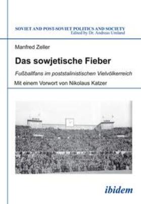 Das sowjetische Fieber. Fußballfans im poststalinistischen Vielvölkerreich