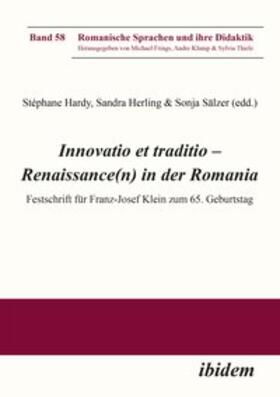 Innovatio et traditio - Renaissance(n) in der Romania. Festschrift für Franz-Josef Klein zum 65. Geburtstag