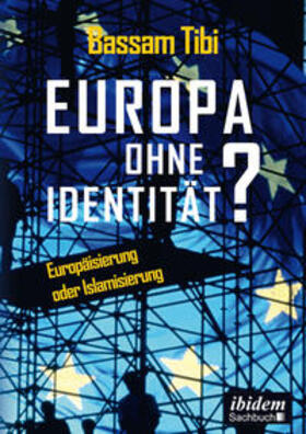 Tibi, B: Europa ohne Identität?