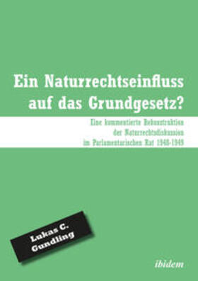 Gundling, L: Naturrechtseinfluss auf das Grundgesetz?. Eine