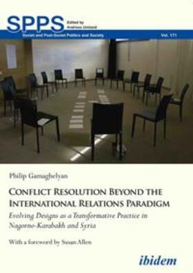 Conflict Resolution Beyond the International Relations Paradigm. Evolving Designs as a Transformative Practice in Nagorno-Karabakh and Syria