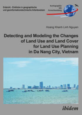 Nguyen, H: Detecting and Modeling the Changes of Land Use an