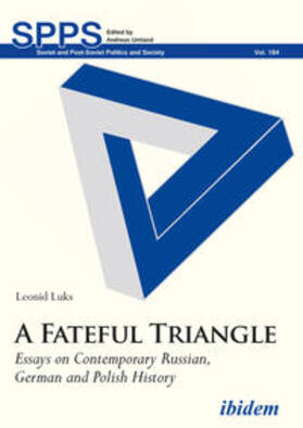 A Fateful Triangle. Essays on Contemporary Russian, German and Polish History