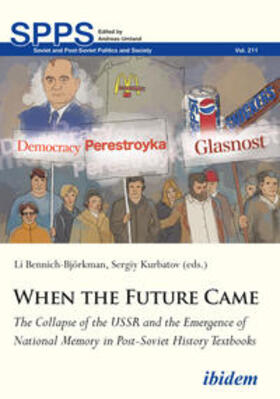 When the Future Came: The Collapse of the USSR and the Emergence of National Memory in Post-Soviet History Textbooks