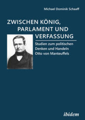 Schaaff, M: Zwischen König, Parlament und Verfassung