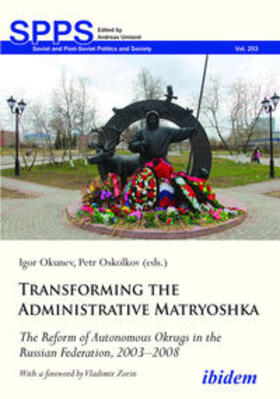 Transforming the Administrative Matryoshka: The Reform of Autonomous Okrugs in the Russian Federation, 2003¿2008