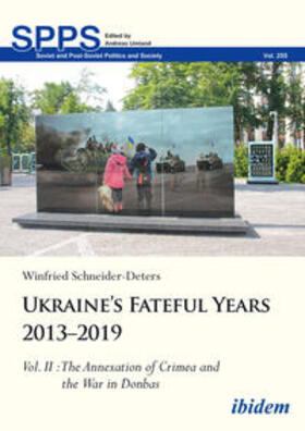 Ukraine¿s Fateful Years 2013¿2019: Vol. II: The Annexation of Crimea and the War in Donbas