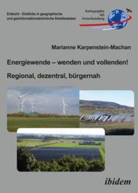 Energiewende ¿ wenden und vollenden! Regional, dezentral, bürgernah