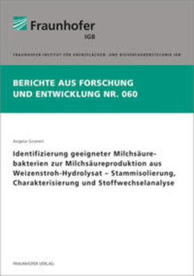 Identifizierung geeigneter Milchsäurebakterien zur Milchsäureproduktion aus Weizenstroh-Hydrolysat - Stammisolierung, Charakterisierung und Stoffwechselanalyse