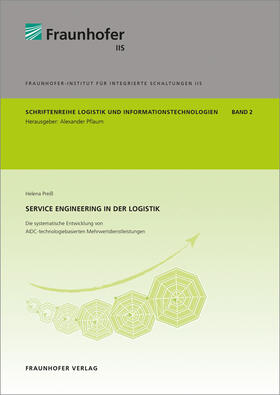 Service Engineering in der Logistik - Die systematische Entwicklung von AIDC-technologiebasierten Mehrwertdienstleistungen.