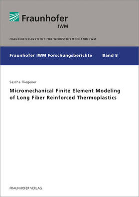 Micromechanical Finite Element Modeling of Long Fiber Reinforced Thermoplastics.