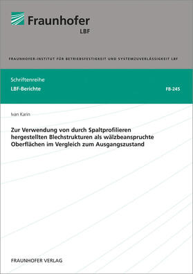 Zur Verwendung von durch Spaltprofilieren hergestellten Blechstrukturen als wälzbeanspruchte Oberflächen im Vergleich zum Ausgangszustand.