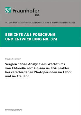 Vergleichende Analyse des Wachstums von Chlorella sorokiniana im FPA-Reaktor bei verschiedenen Photoperioden im Labor und im Freiland.