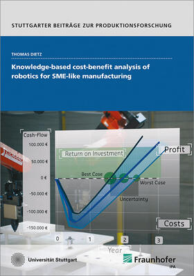 Knowledge-based cost-benefit analysis of robotics for SME-like manufacturing.