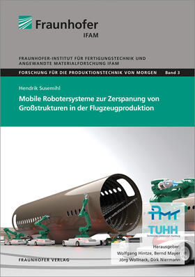 Mobile Robotersysteme zur Zerspanung von Großstrukturen in der Flugzeugproduktion.