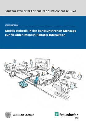 Mobile Robotik in der bandsynchronen Montage zur flexiblen Mensch-Roboter-Interaktion.