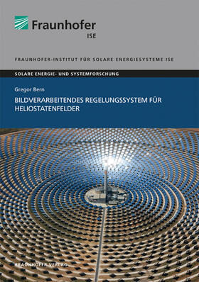 Bildverarbeitendes Regelungssystem für Heliostatenfelder.
