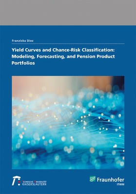 Yield Curves and Chance-Risk Classification: Modeling, Forecasting, and Pension Product Portfolios.