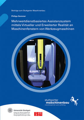 Mehrwertdienstbasiertes Assistenzsystem mittels Virtueller und Erweiterter Realität an Maschinenfenstern von Werkzeugmaschinen.