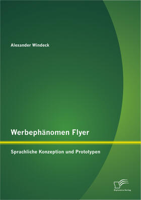 Werbephänomen Flyer: Sprachliche Konzeption und Prototypen