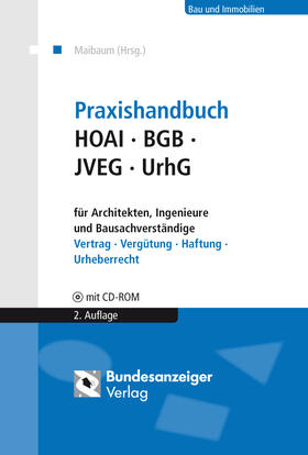 Praxishandbuch HOAI - BGB - JVEG - UrhG für Architekten, Ingenieure und Bausachverständige