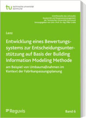 Bewertungssystem zur Entscheidungsunterstützung für Fabrikanpassungsprozesse auf Basis von Building Information Modeling