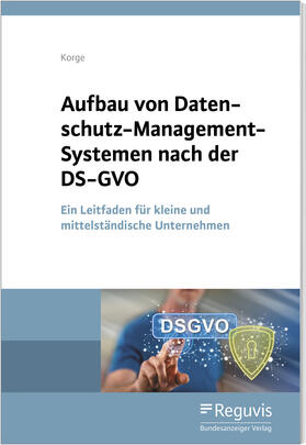 Aufbau von Datenschutz-Management-Systemen nach der DS-GVO