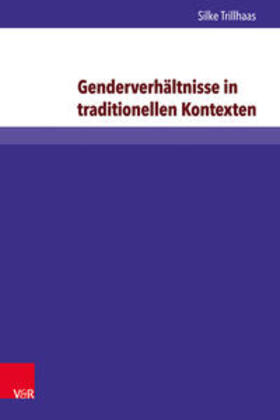 Trillhaas, S: Genderverhältnisse in traditionellen Kontexten