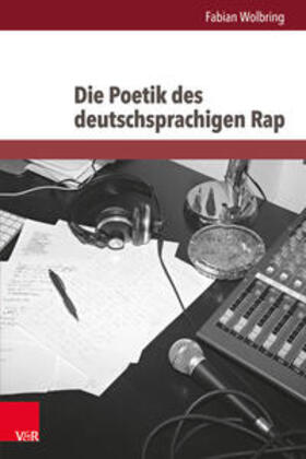 Wolbring, F: Poetik des deutschsprachigen Rap