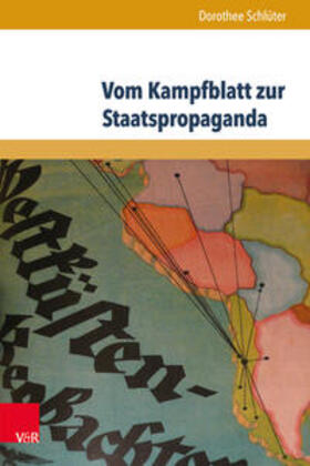 Vom Kampfblatt zur Staatspropaganda