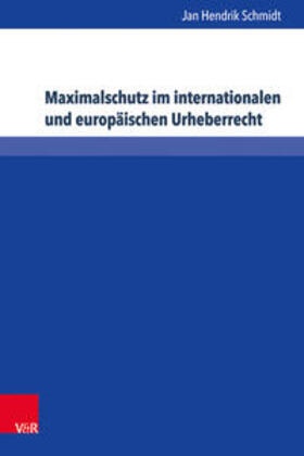 Schmidt, J: Maximalschutz internat./europ. Urheberrecht