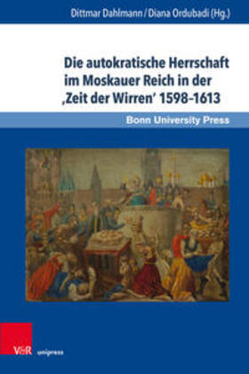 Die autokratische Herrschaft im Moskauer Reich in der ,Zeit der Wirren' 1598-1613