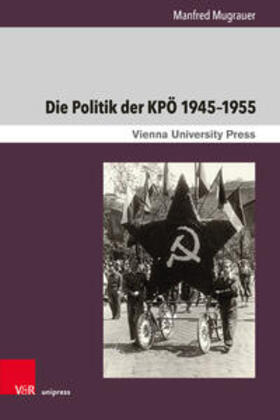 Mugrauer, M: Politik der KPÖ 1945-1955