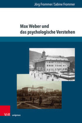 Frommer, J: Max Weber und das psychologische Verstehen