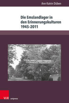 Düben, A: Emslandlager in den Erinnerungskulturen 1945-2011
