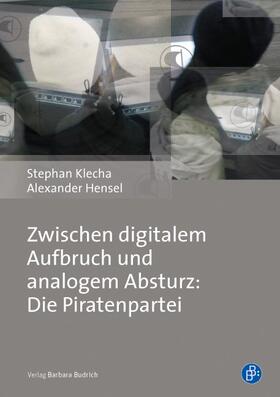 Zwischen digitalem Aufbruch und analogem Absturz: Die Piratenpartei