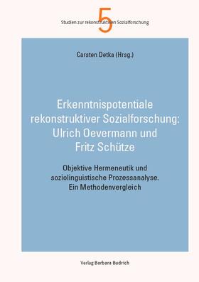 Erkenntnispotentiale qualitativer Sozialforschung: Objektive Hermeneutik und soziolinguistische Prozessanalyse