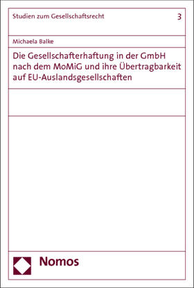 Die Gesellschafterhaftung in der GmbH nach dem MoMiG und ihre Übertragbarkeit auf EU-Auslandsgesellschaften