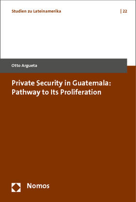 Private Security in Guatemala: Pathway to Its Proliferation