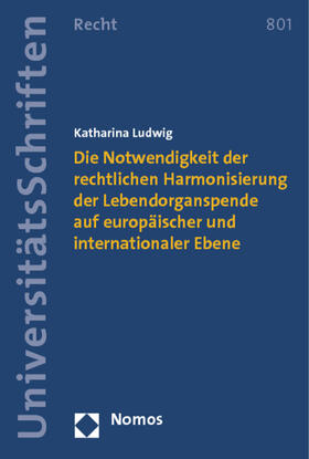 Die Notwendigkeit der rechtlichen Harmonisierung der Lebendorganspende auf europäischer und internationaler Ebene