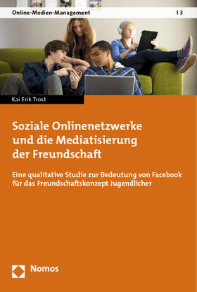 Soziale Onlinenetzwerke und die Mediatisierung der Freundschaft