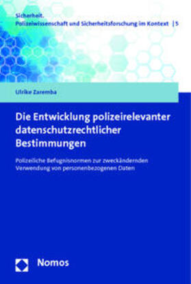 Die Entwicklung polizeirelevanter datenschutzrechtlicher Bestimmungen