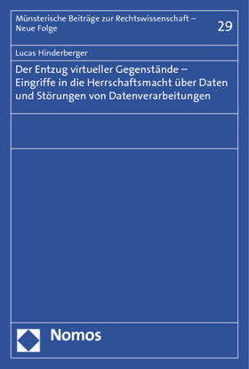 Der Entzug virtueller Gegenstände - Eingriffe in die Herrschaftsmacht über Daten und Störungen von Datenverarbeitungen