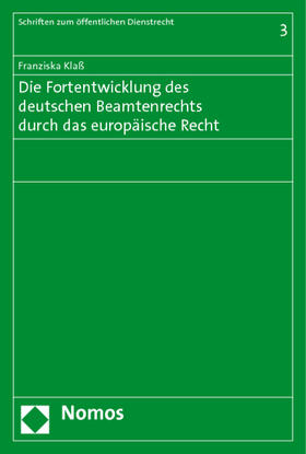 Die Fortentwicklung des deutschen Beamtenrechts durch das europäische Recht