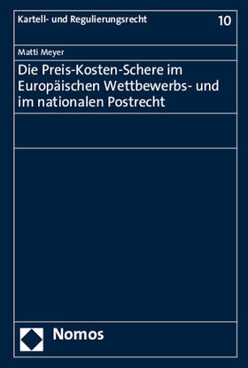 Die Preis-Kosten-Schere im Europäischen Wettbewerbs- und im nationalen Postrecht