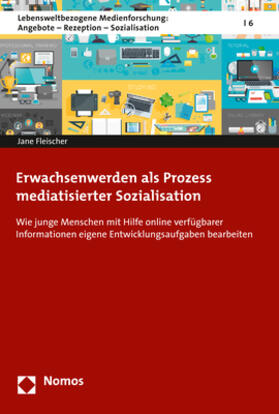 Erwachsenwerden als Prozess mediatisierter Sozialisation