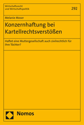 Moser, M: Konzernhaftung bei Kartellrechtsverstößen